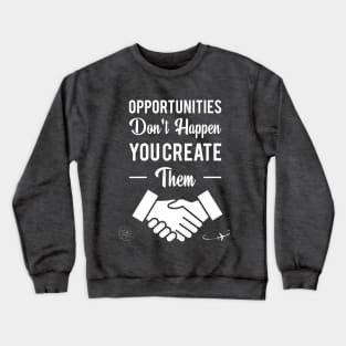 Opportunities Crewneck Sweatshirt